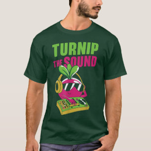 Turnip The Sound DJ Musician Music Composer Writin T-Shirt
