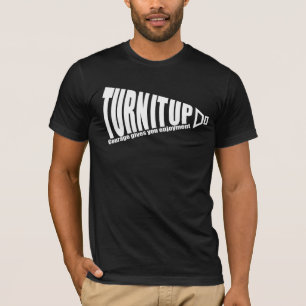 TURNITUP T-Shirt