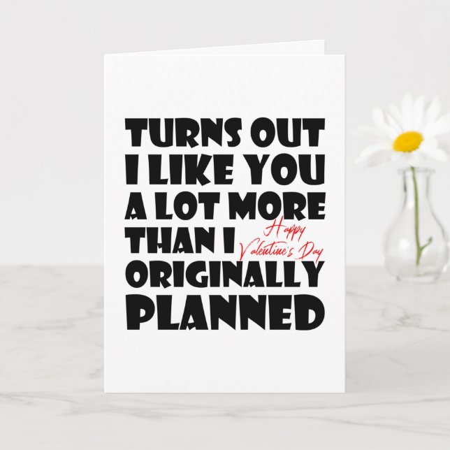 Turns Out I Like You A Lot More, Funny Valentine Card (Small Plant)