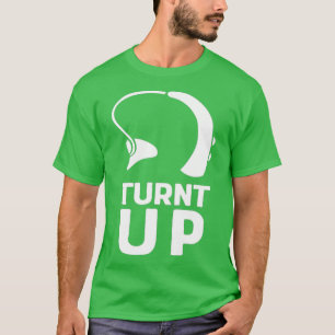 Turnt Up Deaf Pride Hearing Aids Impaired Hearing T-Shirt