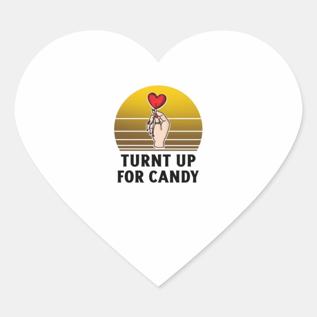 Turnt up for candy heart sweet sticker (Front)