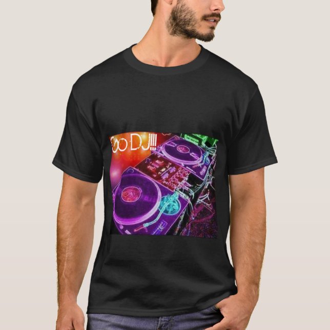 turntables, Go DJ!!! T-Shirt (Front)