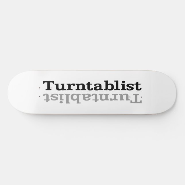 Turntablist ʇsılqɐʇuɹn⊥ skateboard (Horz)