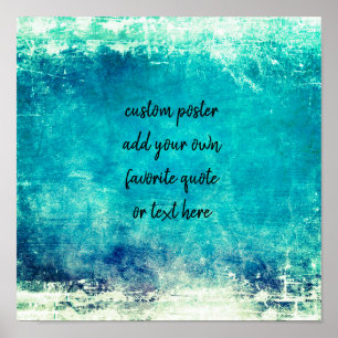 turquoise add a quote painted distressed design  poster