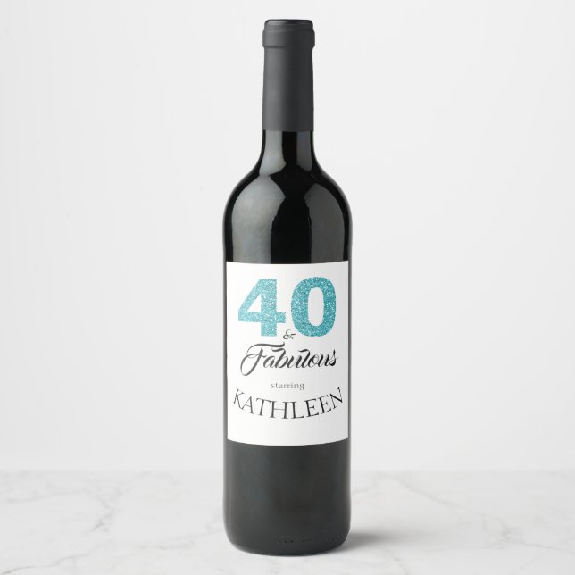 Turquoise Blue 40 and Fabulous 40th Birthday Party Wine Label (Front)
