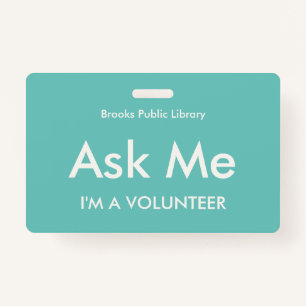 Turquoise Green Ask Me Badge for Volunteers ID Badge