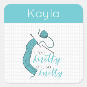 Turquoise I Feel Knitty, Oh So Knitty Square Sticker