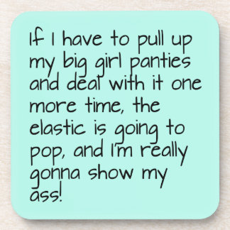 Turquoise Put Big Girl Panties Words Entertaining Coaster