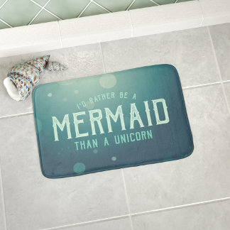 Turquoise Rather be a Mermaid than a Unicorn Funny Bath Mat