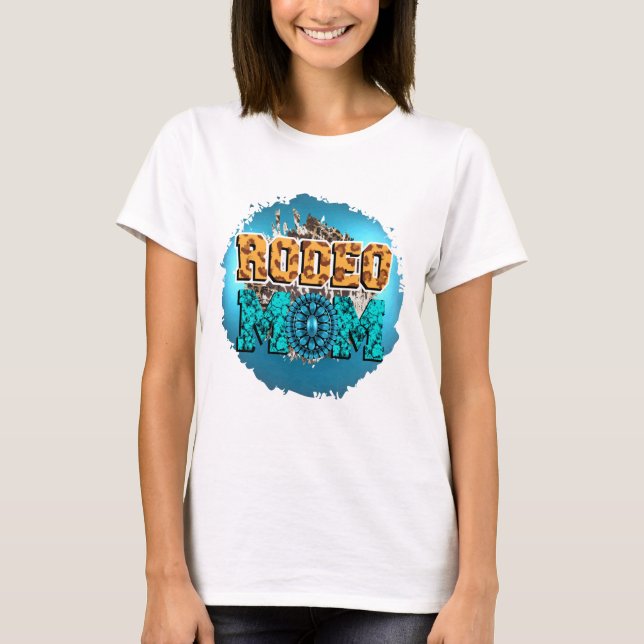 Turquoise Rodeo Mum T-Shirt (Front)