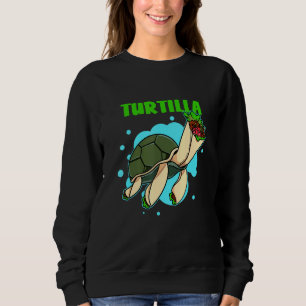 Turtilla Turtle Tortilla & Tacos Cute Turtle Sweatshirt