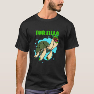 Turtilla Turtle Tortilla & Tacos Cute Turtle T-Shirt
