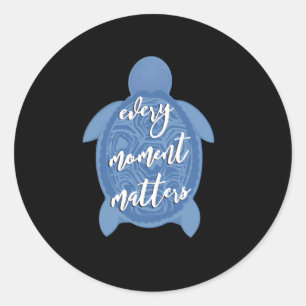 Turtle Every Moment S Classic Round Sticker