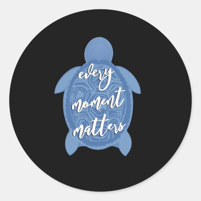 Turtle Every Moment S  Classic Round Sticker (Front)