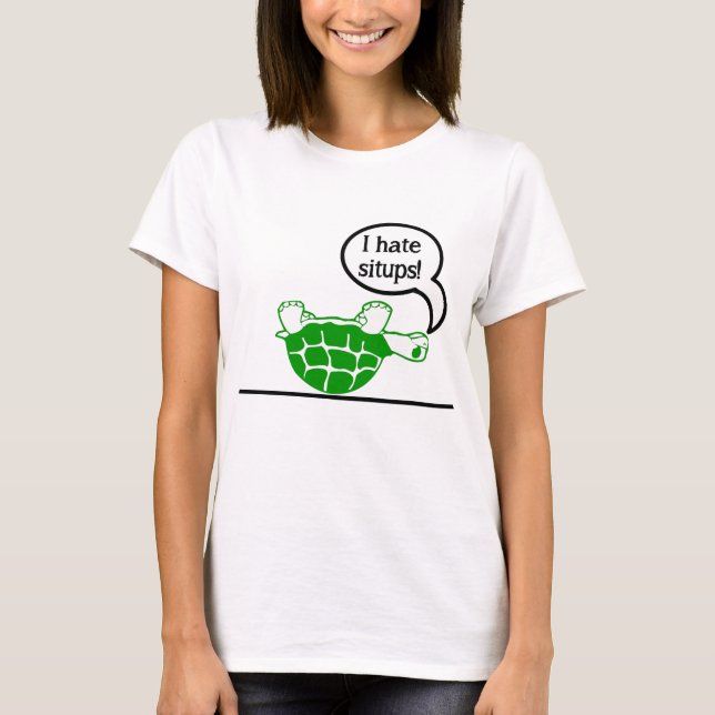 Turtle Hates Situps T-Shirt (Front)