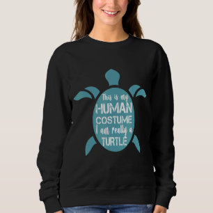 Turtle I'm Really A Turtle Cool Turtle Sweatshirt