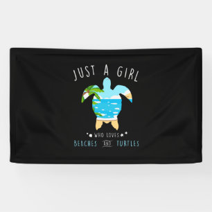 Turtle Just A Girl Who Loves Beachs And Turtles Banner