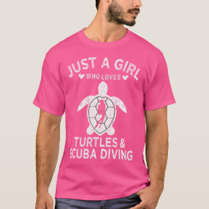 Turtle Just A Girl Who Loves Turtles And Scuba Div T-Shirt