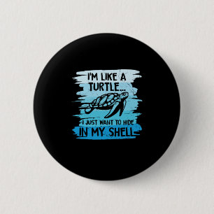 Turtle Lover I Am Like A Turtle 6 Cm Round Badge