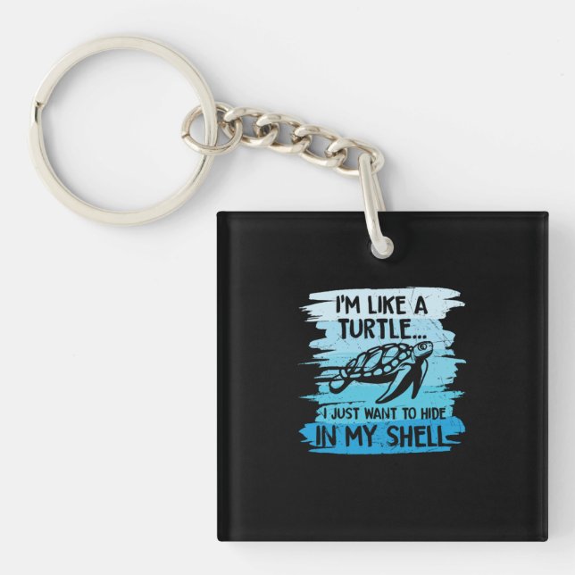 Turtle Lover | I Am Like A Turtle Key Ring (Front)