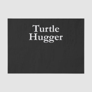 Turtle Lover Turtle Hugger Tissue Paper