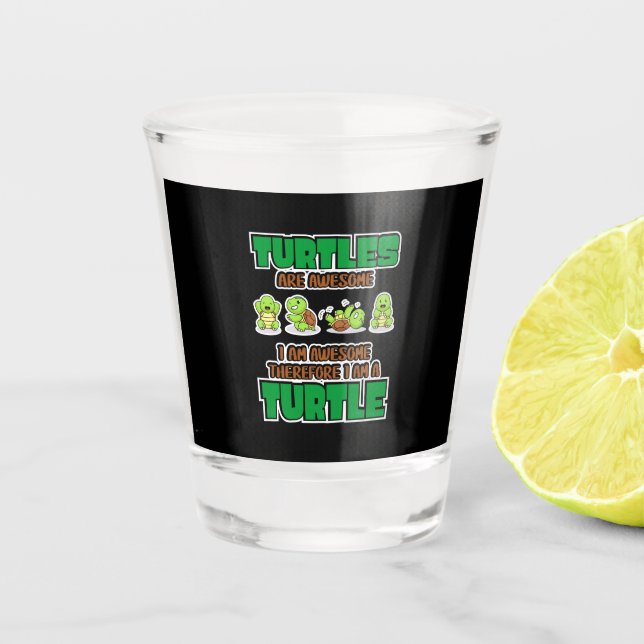 Turtle Lover | Turtles Are Awesome Shot Glass (Front)