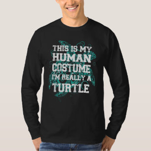 Turtle Quote  I'm Really A Turtle Cool Turtle 1 T-Shirt