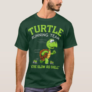 Turtle Running Team funny saying sarcastic T-Shirt