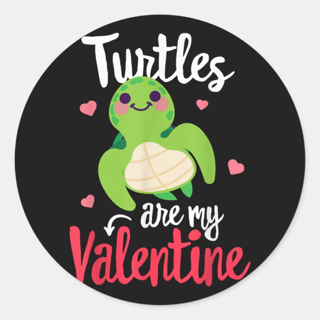 Turtles are my Valentine Funny Valentine's day Sin Classic Round Sticker (Front)