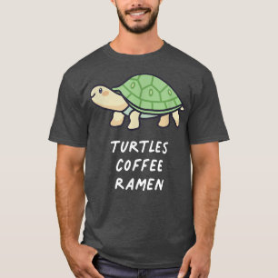 Turtles Coffee Ramen Aesthetic Kawaii Lover Owner T-Shirt