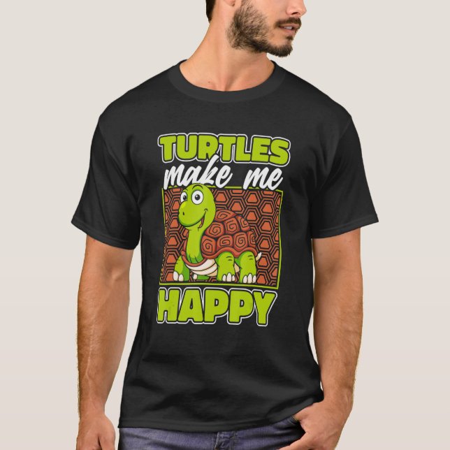 Turtles Make Me Happy Tortoise Painted   Turtle T-Shirt (Front)