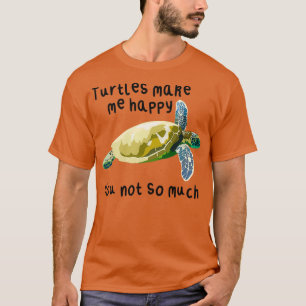 Turtles Make Me Happy Turtle T-Shirt