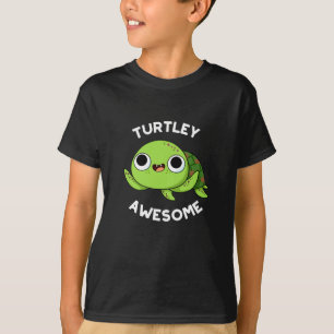 Turtley Awesome Funny Turtle Pun Dark BG T-Shirt