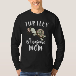 Turtley Awesome Mum Pet Turtle T-Shirt