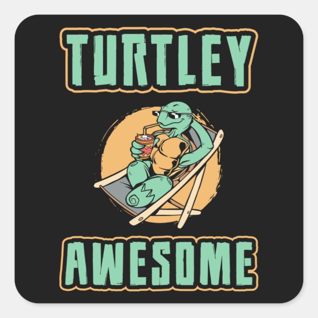 Turtley Awesome Turtle Lover Turtles Funny Gift Square Sticker (Front)
