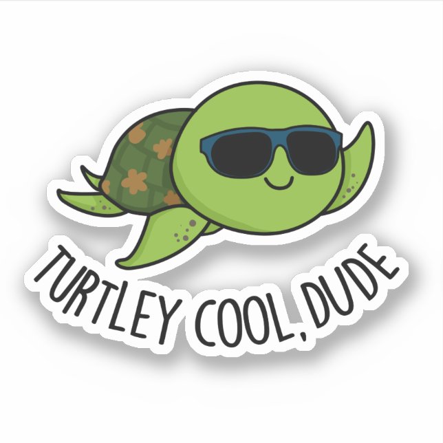 Turtley Cool Dude Funny Turtle Pun  (Front)