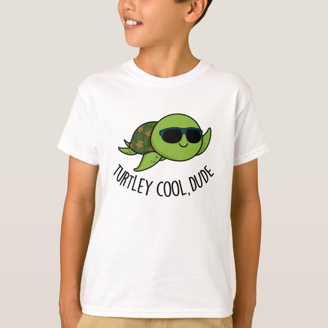Turtley Cool Dude Funny Turtle Pun  T-Shirt (Front)