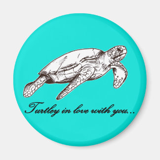 Turtley in love with you magnet