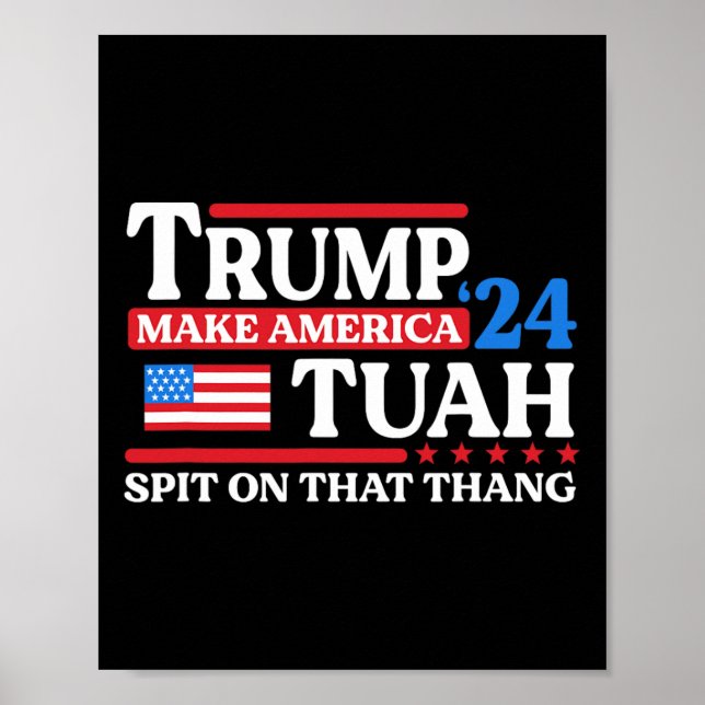 Tush 24 Funny Trump 2024 Flag Maga Spit On That Th Poster (Front)