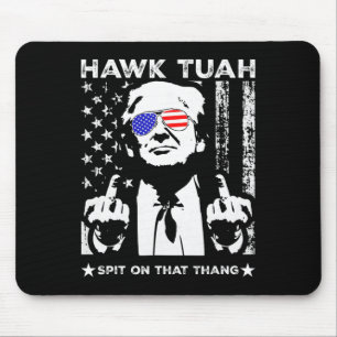 Tush Spit On That Thing Funny 4 Mouse Pad