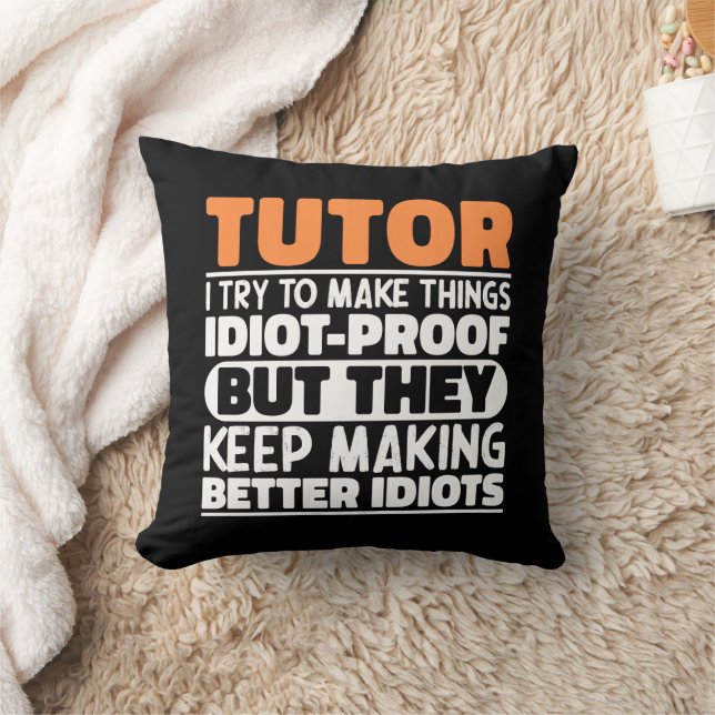 Tutor I Try To Make Things Funny Sayings Teaching Cushion (Blanket)