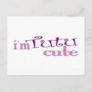 Tutu Cute (Ballet) Postcard