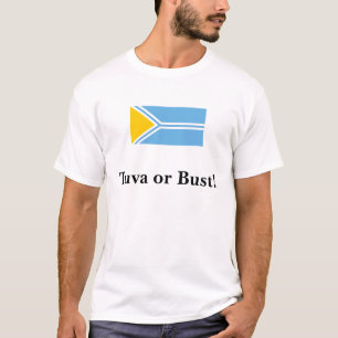 Tuva Flag - Tuva or Bust! T-Shirt