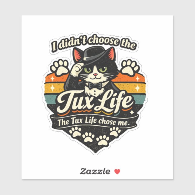 Tux Life chose me Funny Cat (Sheet)
