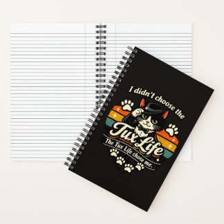 Tux Life chose me Funny Cat Notebook