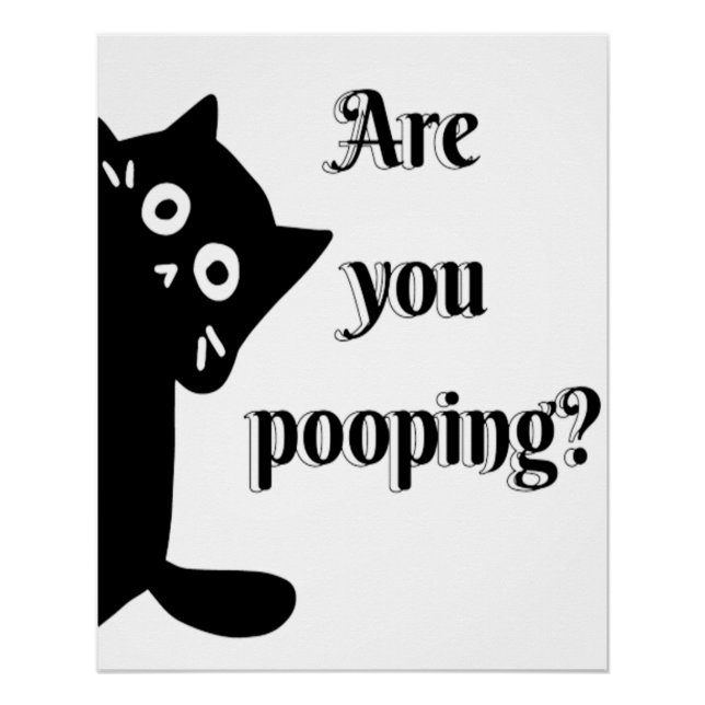 Tuxedo CAT Are you pooping  Poster (Front)