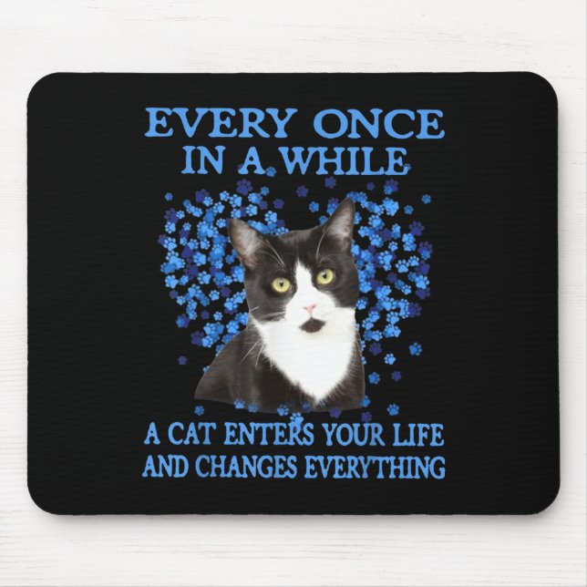 Tuxedo Cat Every Once In A While A Cat Enters Your Mouse Pad (Front)