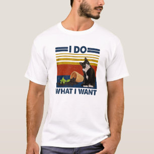 Tuxedo Cat I Do What I Want T-Shirt