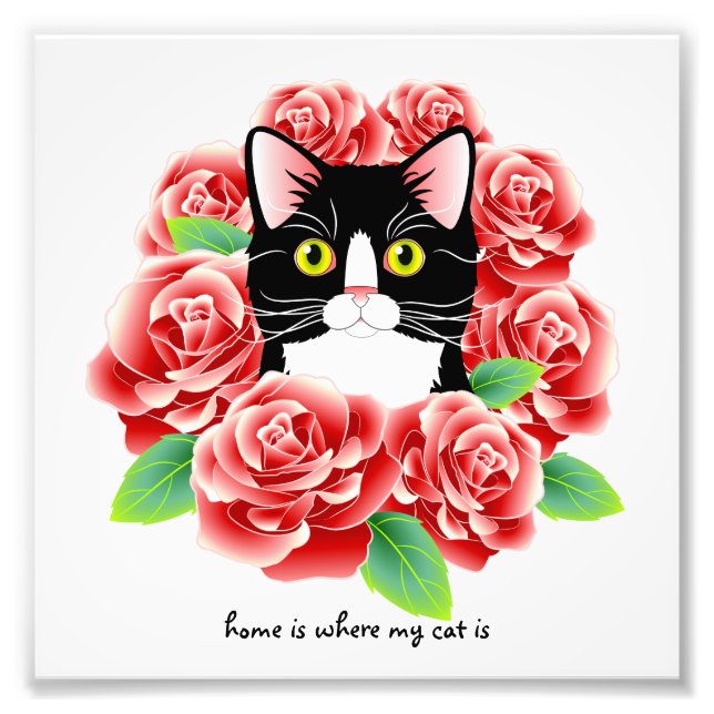 Tuxedo Cat Roses Print "home is where my cat is" (Front)