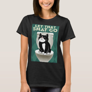 Tuxedo Cat Sitting On The Toilet Let It Go Idea T-Shirt